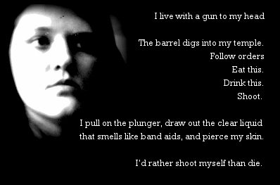 I live with a gun to my head